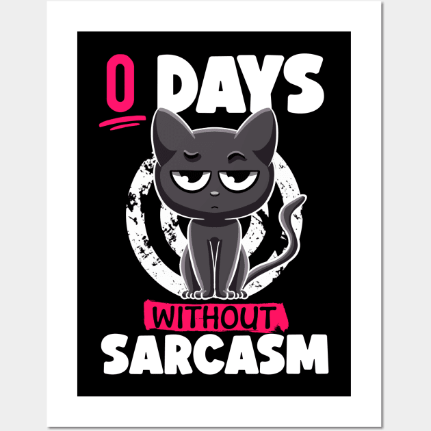 0 Days Without Sarcasm Cat Irony and Sarcasm Funny Cat Joke Wall Art by MerchBeastStudio